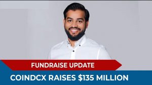 CoinDCX, Is Now India’s Highest Valued Crypto Exchange