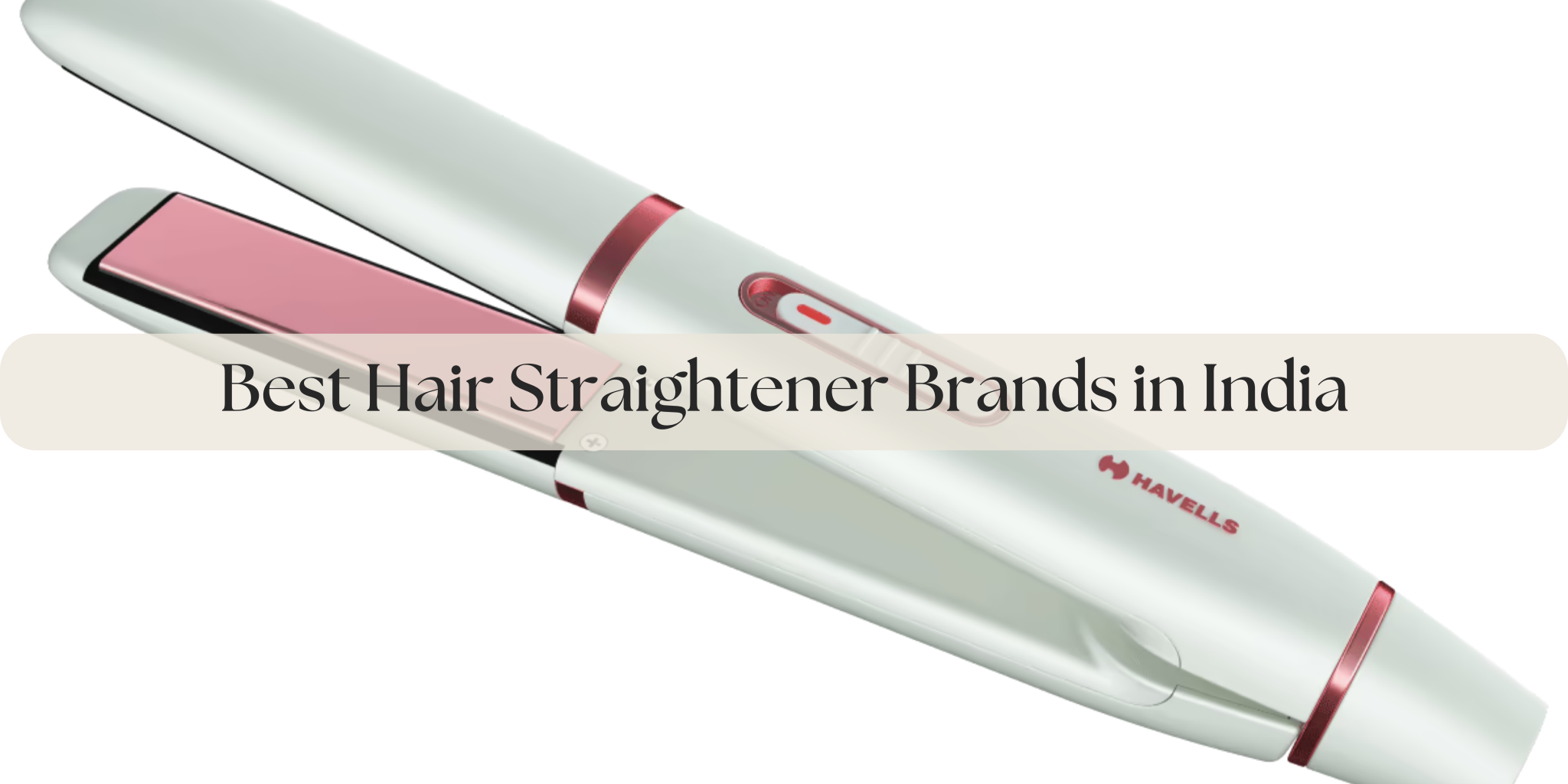 Buy The Best Hair Straightener Brands In India 