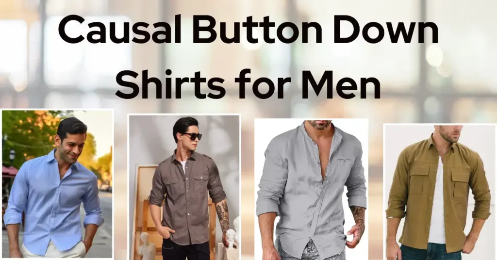 Causal Button Down Shirts for Men - The Ultimate Guide - SastaOffer Causal Button Down Shirts for Men - The Ultimate Guide