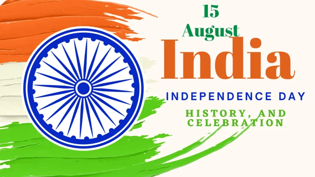 India Independence Day 2023 - History, and Celebration