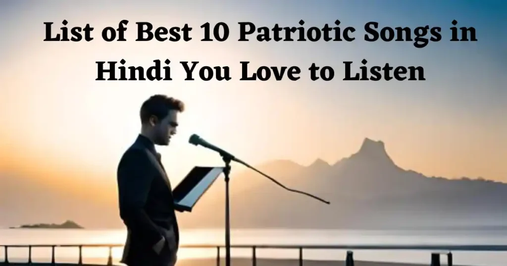List of Best 10 Patriotic Songs in Hindi You Love to Listen - SastaOffer List of Best 10 Patriotic Songs in Hindi You Love to Listen