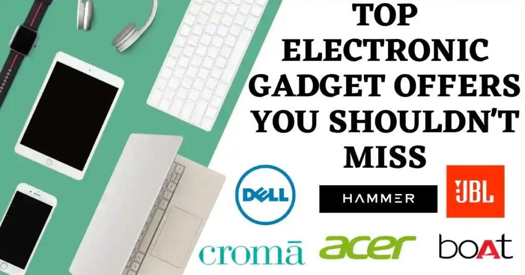 Top offers on electronic gadgets