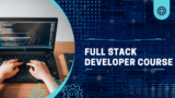 Best Online Full Stack Development Course with Placement